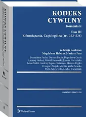 Kodeks cywilny. Komentarz. Tom IIIMariusz Fras Kodeks cywilny. Komentarz. Tom IIIMariusz Fras
