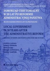 Samorząd terytorialny W 20 lat po reformie administracyjnej państwa Samorząd terytorialny W 20 lat po reformie administracyjnej państwa