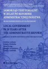 Samorząd terytorialny W 20 lat po reformie administracyjnej państwa Samorząd terytorialny W 20 lat po reformie administracyjnej państwa