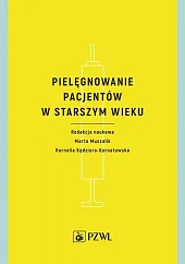 Pielęgnowanie pacjentów w starszym wiekuKornelia Kędziora-Kornatowska Pielęgnowanie pacjentów w starszym wiekuKornelia Kędziora-Kornatowska