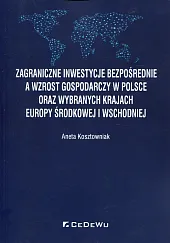Zagraniczne inwestycje bezpośrednie a wzrost gospodarczy w Polsce oraz wybranych krajach Europy Środkowej i Wschodniej