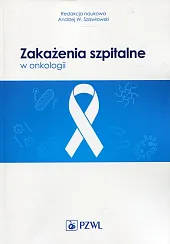 Zakażenia szpitalne w onkologiiW.Andrzej Szawłowski Zakażenia szpitalne w onkologiiW.Andrzej Szawłowski