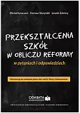 Przekształcenia szkół w obliczu reformy w pytaniach i odpowiedziach Przekształcenia szkół w obliczu reformy w pytaniach i odpowiedziach