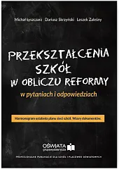 Przekształcenia szkół w obliczu reformy w,Michał Łyszczarz Przekształcenia szkół w obliczu reformy w,Michał Łyszczarz