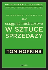 Jak osiągnąć mistrzostwo w sztuce sprzedażyTom Hopkins