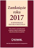 Zamknięcie roku 2017 w jednostkach sektora publicznego Zamknięcie roku 2017 w jednostkach sektora publicznego