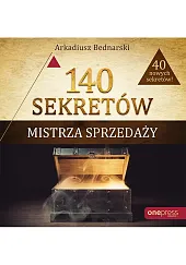 140 sekretów Mistrza Sprzedaży 140 sekretów Mistrza Sprzedaży