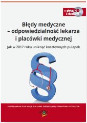 Błędy medyczne - odpowiedzialność lekarza i placówki medycznej Błędy medyczne - odpowiedzialność lekarza i placówki medycznej