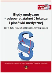 Błędy medyczne - odpowiedzialność lekarza i,Dorota Kaczmarczyk Błędy medyczne - odpowiedzialność lekarza i,Dorota Kaczmarczyk