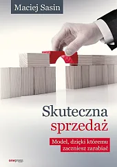 Skuteczna sprzedaż Model który zwiększy Twoje zyski Skuteczna sprzedaż Model który zwiększy Twoje zyski