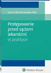 Postępowanie przed sądami lekarskimi w praktyce Postępowanie przed sądami lekarskimi w praktyce