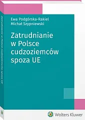 Zatrudnianie w Polsce cudzoziemców spoza UE Zatrudnianie w Polsce cudzoziemców spoza UE