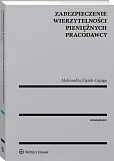 Zabezpieczenie wierzytelności pieniężnych pracodawcy Zabezpieczenie wierzytelności pieniężnych pracodawcy