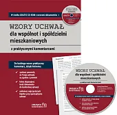 Wzory uchwał dla wspólnot i spółdzielni mieszkaniowych z praktycznymi komentarzami Wzory uchwał dla wspólnot i spółdzielni mieszkaniowych z praktycznymi komentarzami