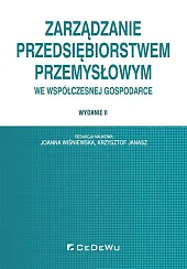 Zarządzanie przedsiębiorstwem przemysłowym we współczesnej gospodarce Zarządzanie przedsiębiorstwem przemysłowym we współczesnej gospodarce
