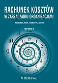 Rachunek kosztów w zarządzaniu organizacjami Rachunek kosztów w zarządzaniu organizacjami