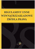 Regulaminy i inne wewnątrzzakładowe źródła prawa Regulaminy i inne wewnątrzzakładowe źródła prawa