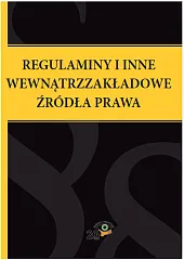 Regulaminy i inne wewnątrzzakładowe źródła prawa