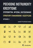 Pochodne instrumenty kredytowe Systematyka wycena zastosowanie Pochodne instrumenty kredytowe Systematyka wycena zastosowanie