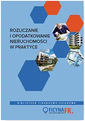 Rozliczanie i opodatkowanie nieruchomości w praktyce Rozliczanie i opodatkowanie nieruchomości w praktyce