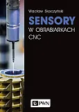 Sensory w obrabiarkach CNC Sensory w obrabiarkach CNC