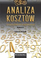 Analiza kosztów w ocenie działalności przedsiębiorstwaEdward Nowak