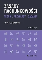 Zasady rachunkowości - teoria, przykłady i zadania Zasady rachunkowości - teoria, przykłady i zadania