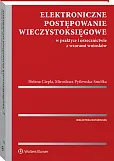 Elektroniczne postępowanie wieczystoksięgowe w praktyce i orzecznictwie z wzorami wniosków Elektroniczne postępowanie wieczystoksięgowe w praktyce i orzecznictwie z wzorami wniosków