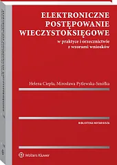 Elektroniczne postępowanie wieczystoksięgowe w praktyce i orzecznictwie z wzorami wniosków