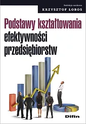 Podstawy kształtowania efektywności przedsiębiorstwKrzysztof Łobos
