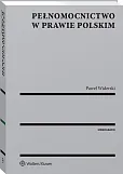 Pełnomocnictwo w prawie polskim Pełnomocnictwo w prawie polskim