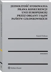 Jednolitość stosowania prawa konkurencji Unii Europejskiej przez organy i sądy Państw Członkowskich