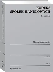 Kodeks spółek handlowych. Komentarz Kodeks spółek handlowych. Komentarz