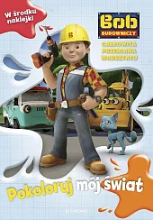 Bob Budowniczy Pokoloruj mój świat Całkowita,Paulina Kaniewska
