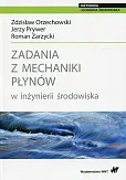 Zadania z mechaniki płynów w inżynierii środowiska Zadania z mechaniki płynów w inżynierii środowiska
