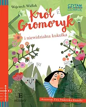 Czytam i główkuję Król Gromoryk i niewidzialna kukułka