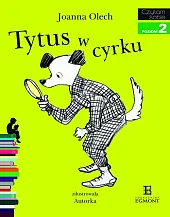 Tytus w cyrkuJoanna Olech