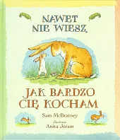 Nawet nie wiesz, jak bardzo Cię,Sam McBratney