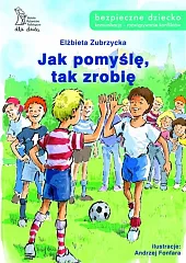 Jak pomyślę, tak zrobię