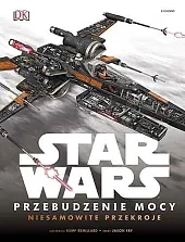 Star Wars Przebudzenie mocy Niesamowite przekrojeJason Fry Star Wars Przebudzenie mocy Niesamowite przekrojeJason Fry