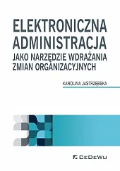 Elektroniczna administracja jako narzędzie wdrażania zmian organizacyjnych