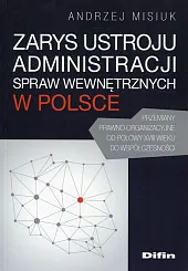 Zarys ustroju administracji spraw wewnętrznych w,Andrzej Misiuk Zarys ustroju administracji spraw wewnętrznych w,Andrzej Misiuk