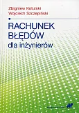 Rachunek błędów dla inżynierów Rachunek błędów dla inżynierów