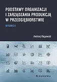 Podstawy organizacji i zarządzania produkcją w przedsiębiorstwie