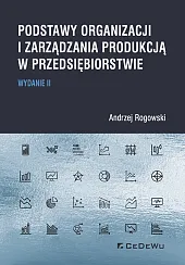 Podstawy organizacji i zarządzania produkcją w,Andrzej Rogowski