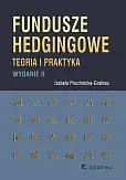 Fundusze hedgingowe. Teoria i praktyka (wyd. II) Fundusze hedgingowe. Teoria i praktyka (wyd. II)