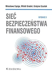 Sieć bezpieczeństwa finansowego (wyd. II)Mirosława Capiga Sieć bezpieczeństwa finansowego (wyd. II)Mirosława Capiga