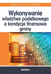 Wykonywanie władztwa podatkowego a kondycja finansowa gminy