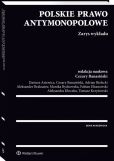  Polskie prawo antymonopolowe. Zarys wykładu