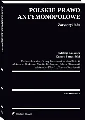  Polskie prawo antymonopolowe. Zarys wykładuDariusz Aziewicz